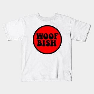 Woof bish 2 Kids T-Shirt